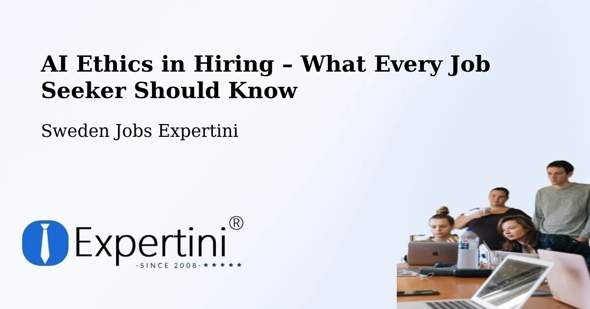 AI Ethics in Recruitment & Hiring – Ingared - Ingared, Sweden Jobs Expertini